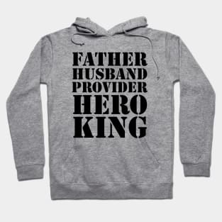 Father Husband Provider Hero King Hoodie